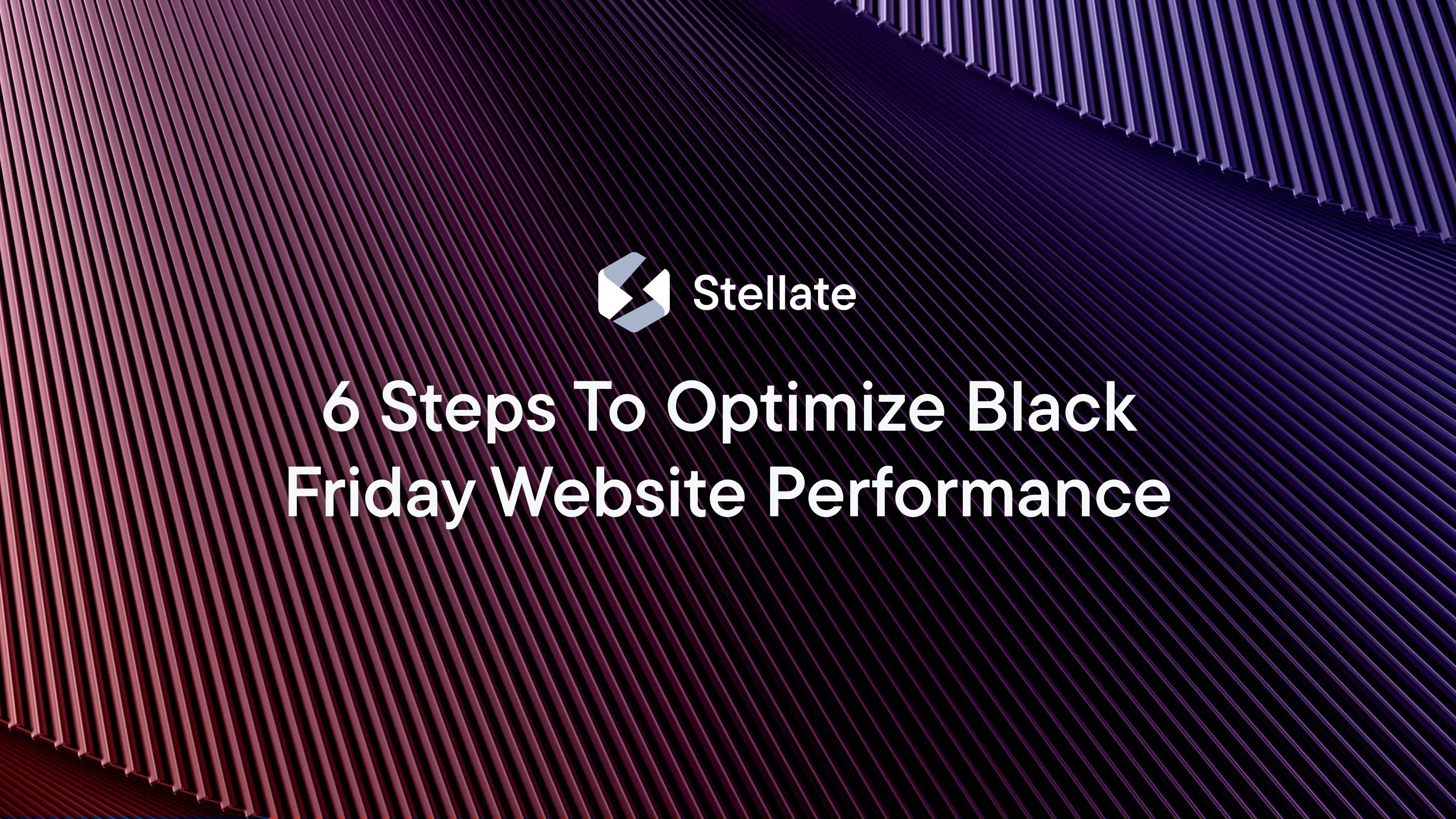 6 Steps To Optimize Black Friday Website Performance